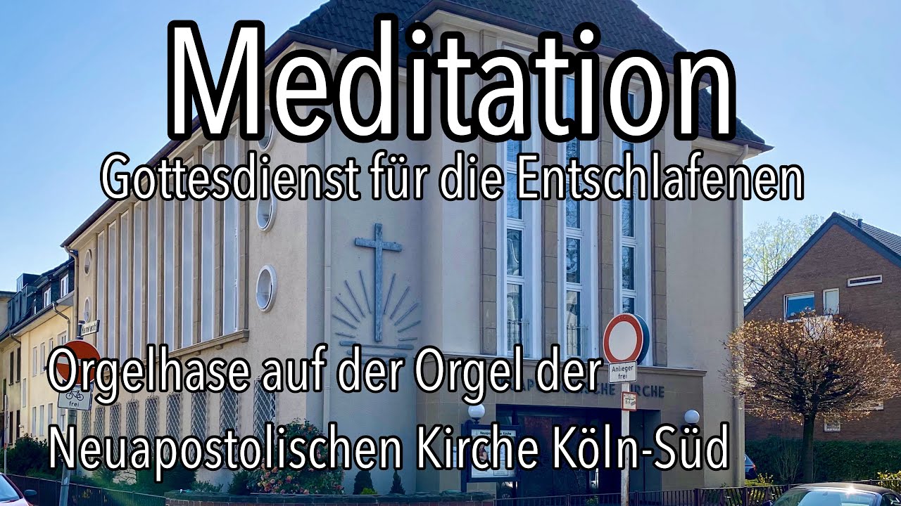 Meditation für Harmonium im Gottesdienst für die Entschlafenen Neuapostolische Kirche NAK