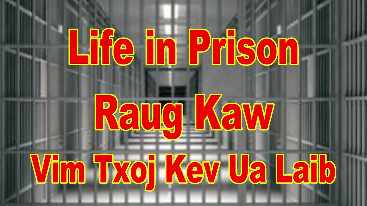 Life in Prison (Raug Kaw Mus Tas Sim Neej)