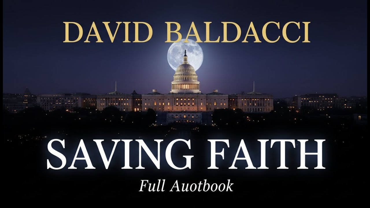Saving Faith by David Baldacci | Full Audiobook | A Riveting Tale of Suspense and Mystery