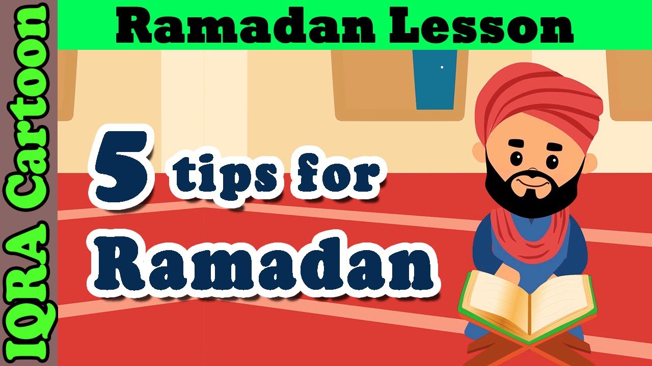 5 Tips for Successful Ramadan: Ramadan Lessons | Islamic Cartoon | IQRA Cartoon
