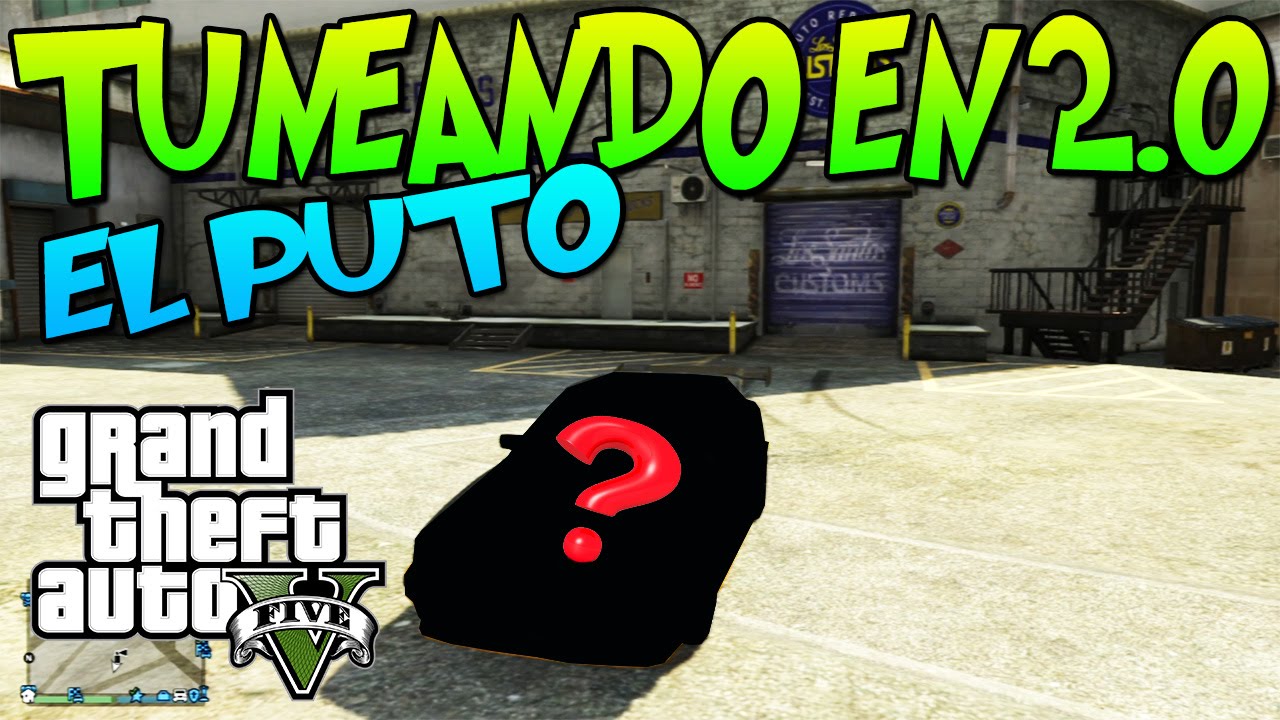 GTA 5 TUNEANDO EN 2.0 EL "EL PUTO", YA ERA ERA HORA!! COCHE DRIFTING GTA V xFaRgAnx