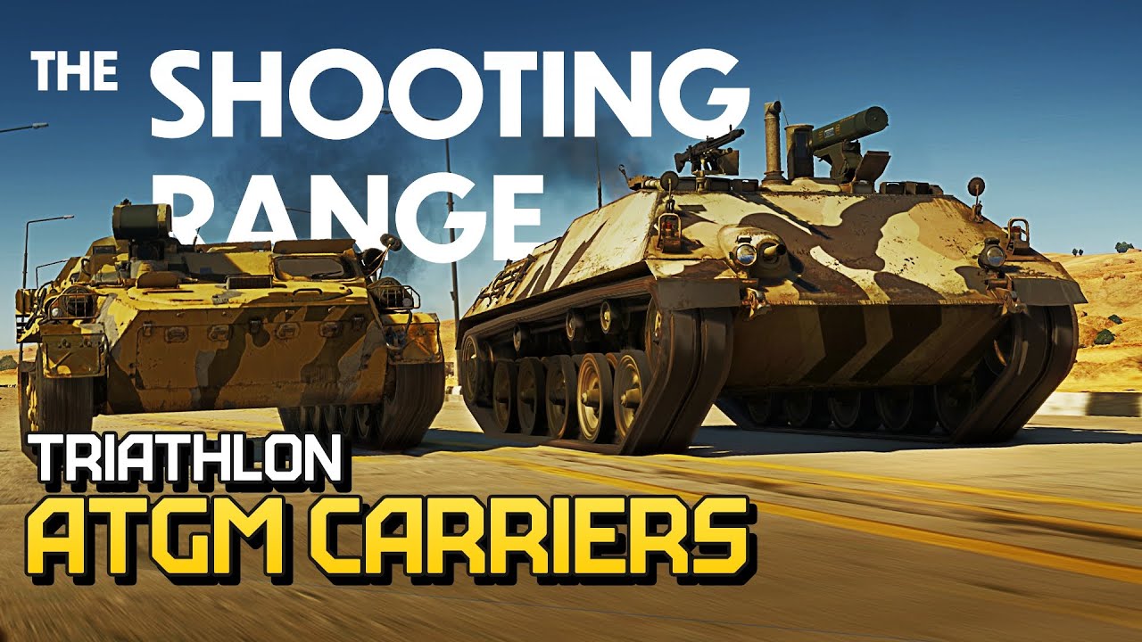 THE SHOOTING RANGE 218: Triathlon — ATGM carriers / War Thunder