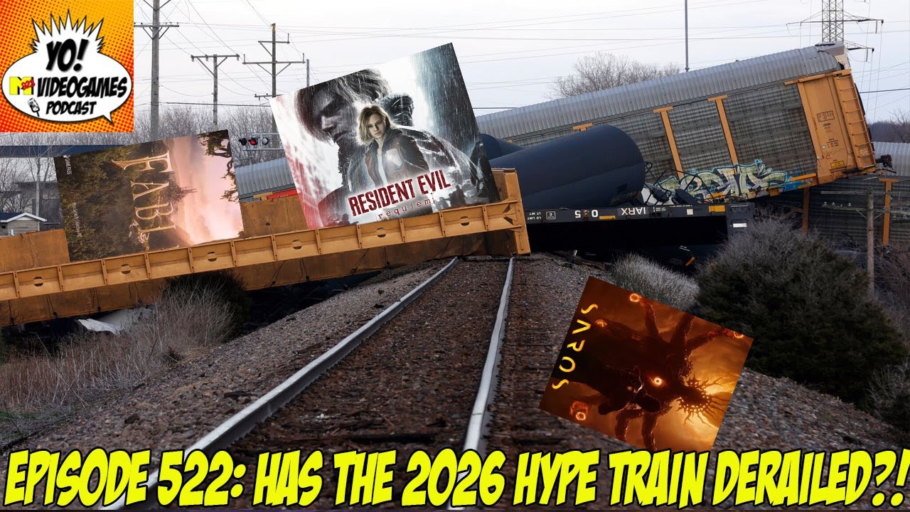 YoVideogames Podcast Episode 522: Has the 2026 Hype Train Derailed?!
