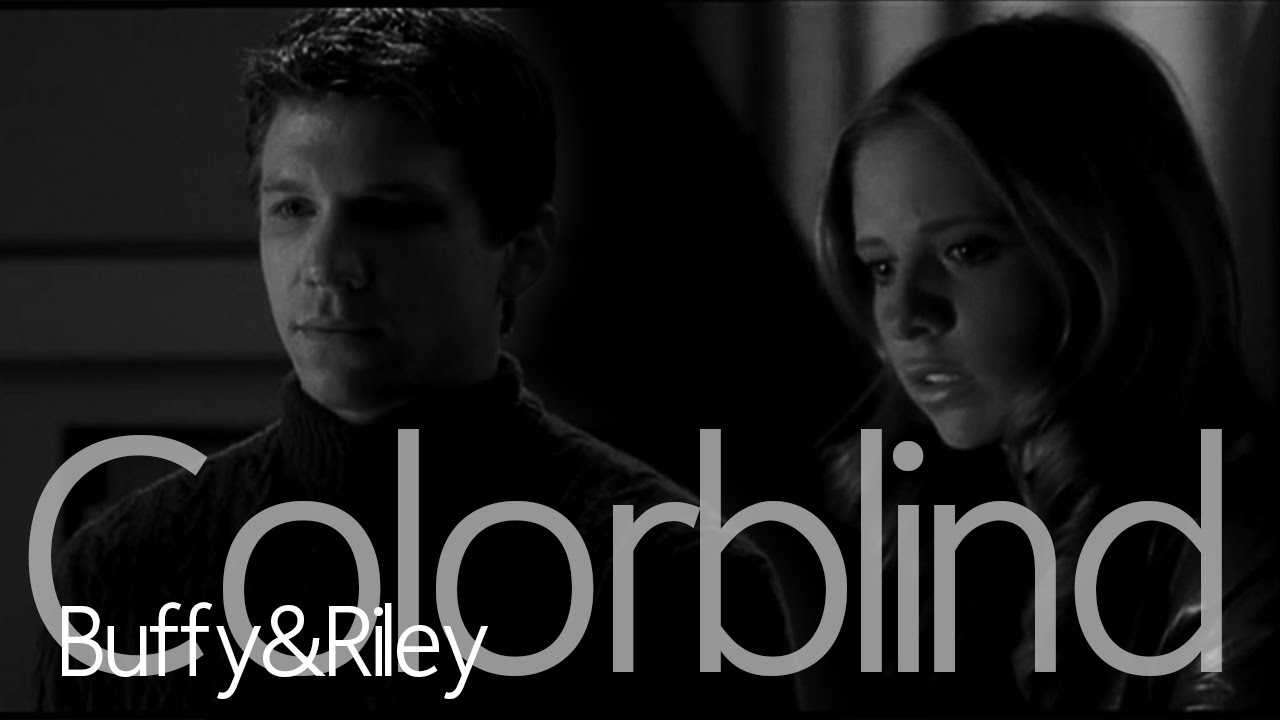 Colorblind ll Buffy and Riley