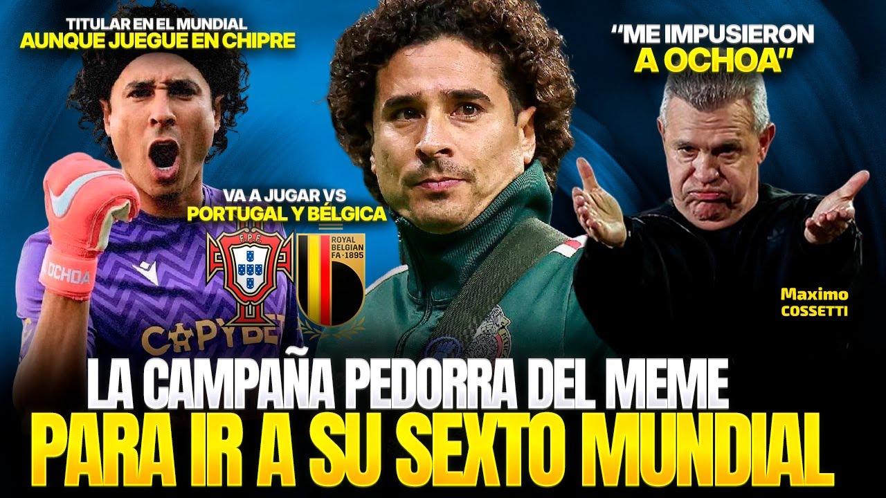 LA CAMPAÑA MEDIOCRE DEL MEME OCHOA PARA QUE LO LLEVEN COMO TITULAR AL SEXTO MUNDIAL | SEGUNDA PARTE