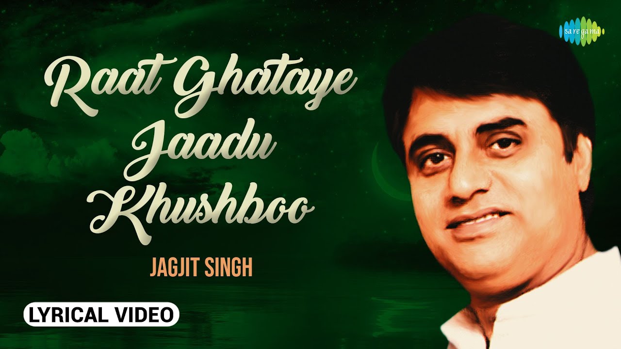 Raat Ghataye Jaadu Khushboo | Lyrical | Jagjit Singh Ghazals | Sad Ghazal | Ghazals Collection