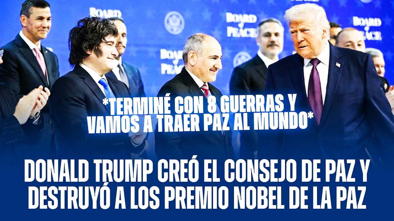 DONALD TRUMP CREÓ EL CONSEJO DE PAZ Y DESTRUYÓ A LOS PREMIO NOBEL DE LA PAZ