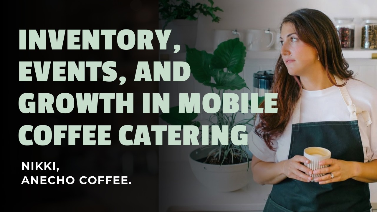 TCP Podcast | Ep 15: Inventory, Events, and Growth in Mobile Coffee Catering.