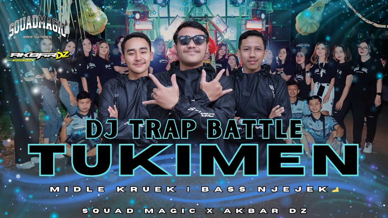 DJ TRAP BATTLE TUKIMEN  ❗️ MIDDLE KRUEK MBEDIL 🔫 VIRAL 2025 | SQUAD MAGIC X AKBAR DZ