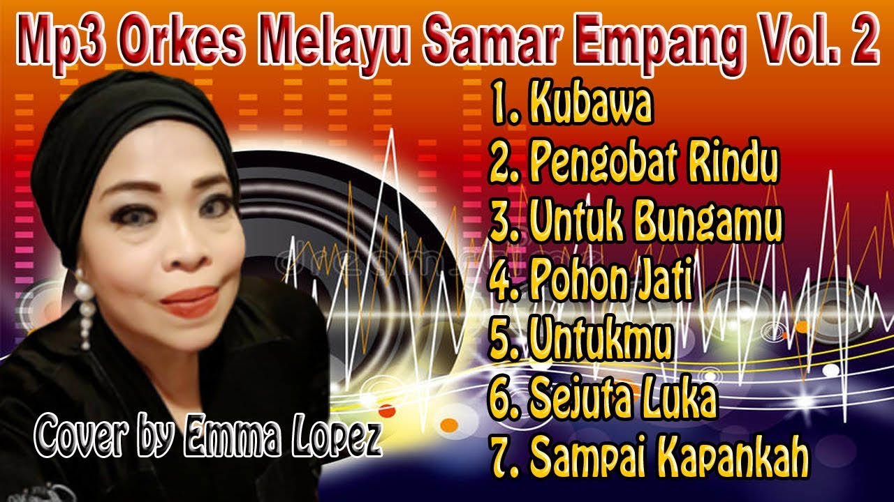 Mp3 Orkes Melayu Samar Empang Cover by Emma Lopez Vol. 2