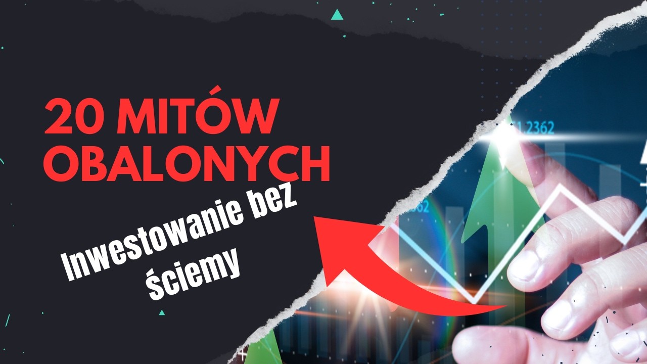 Inwestowanie od zera: 20 mitów, które musisz znać!