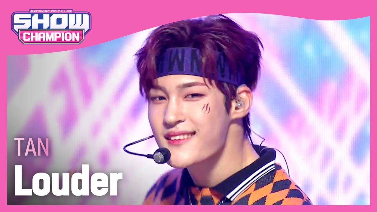 TAN - Louder (탄 - 라우더) l Show Champion l EP.440