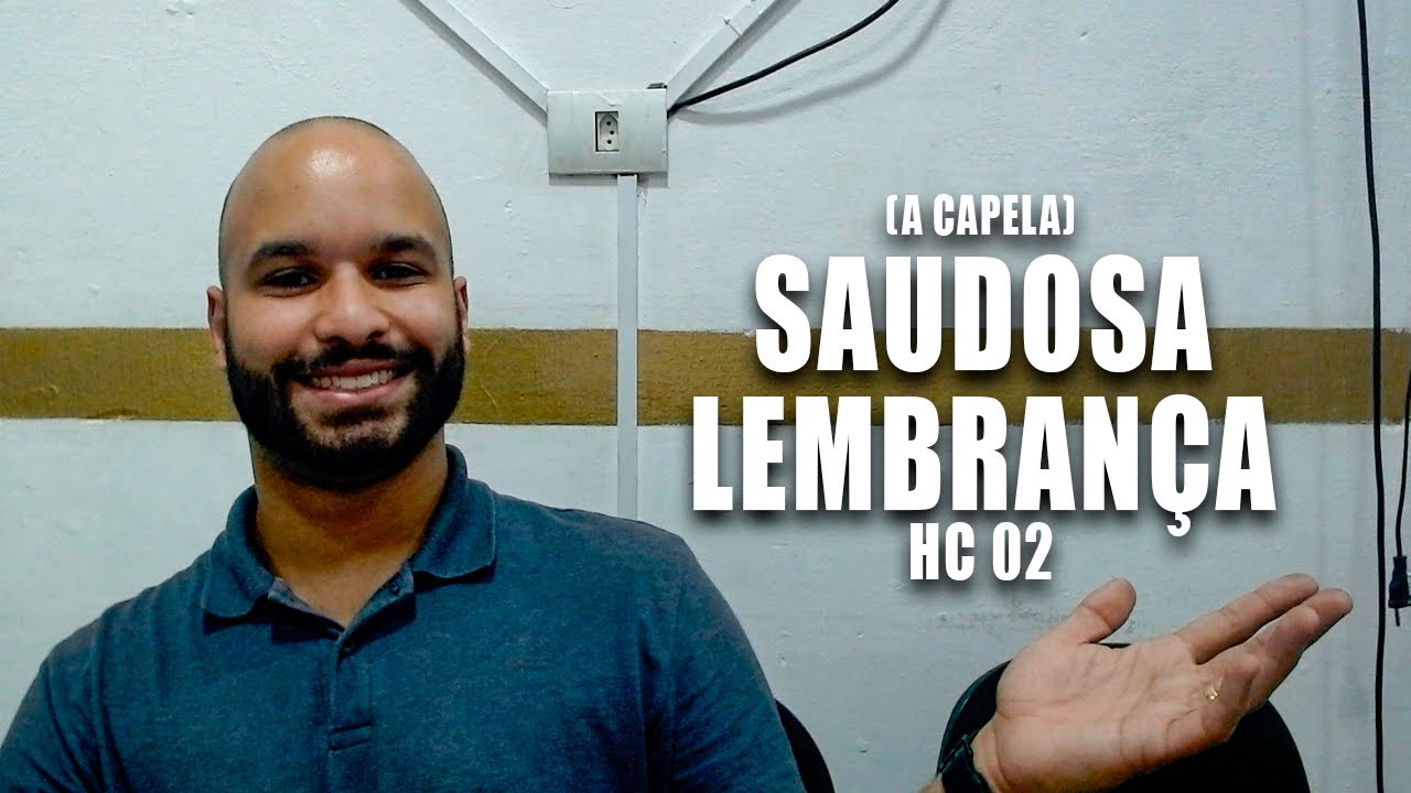 Saudosa Lembrança - Harpa Cristã nº 2 (A Capela)