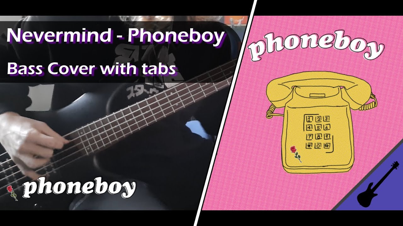 Phoneboy - Nevermind || Bass Cover [With Tabs]