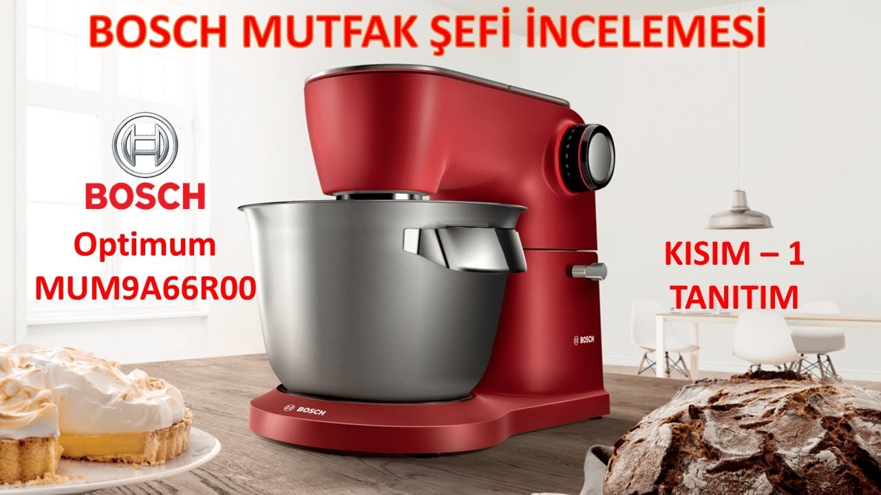 BOSCH Optimum MUM9A66R00 Mutfak Şefi Tanıtım