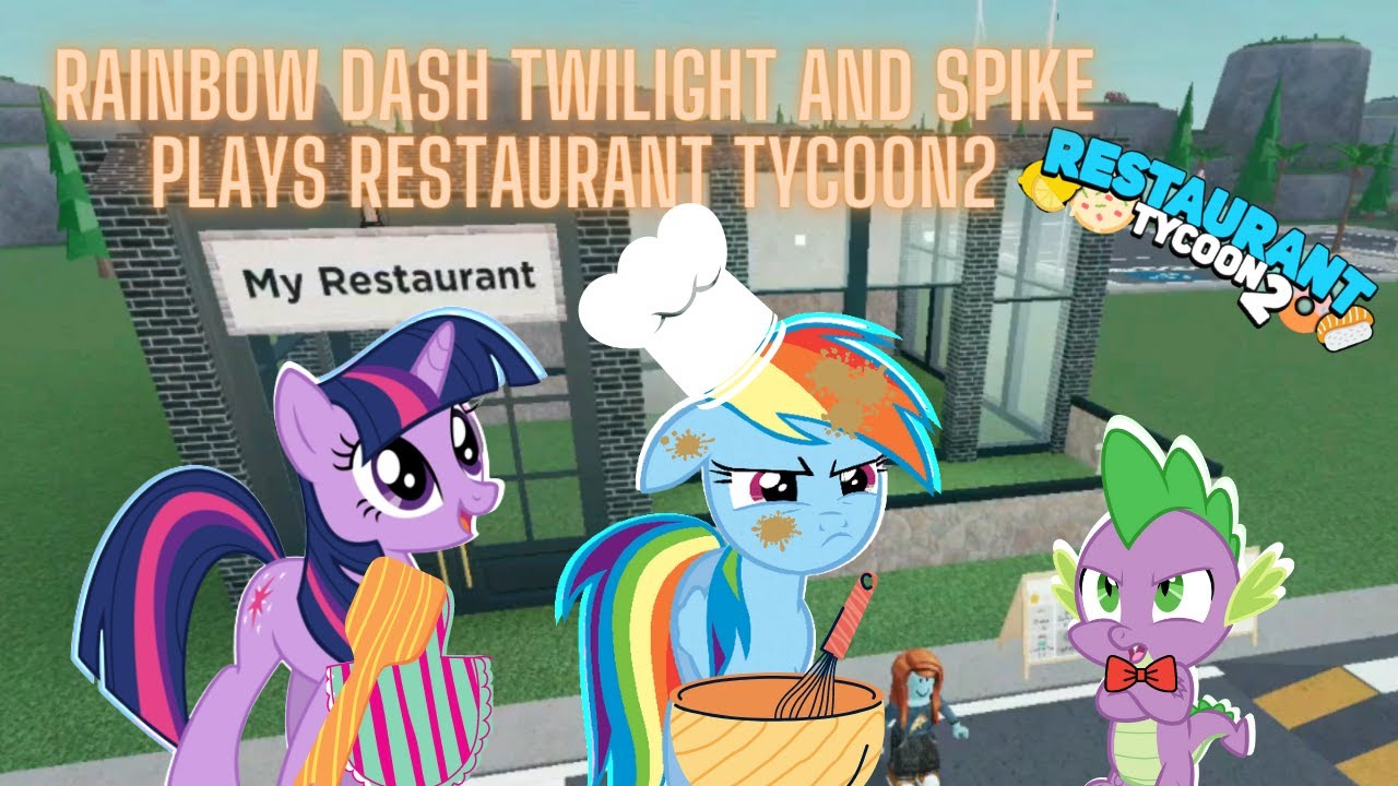 Rainbow dash Twilight and Spike Play Restaurant Tycoon 2 Roblox