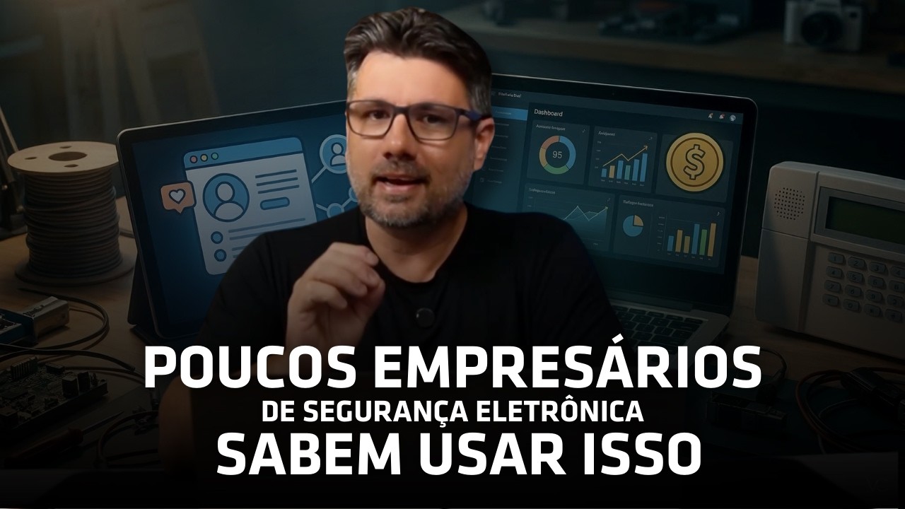 Captar Clientes em Segurança Eletrônica? Poucos Sabem Desses 3 Métodos