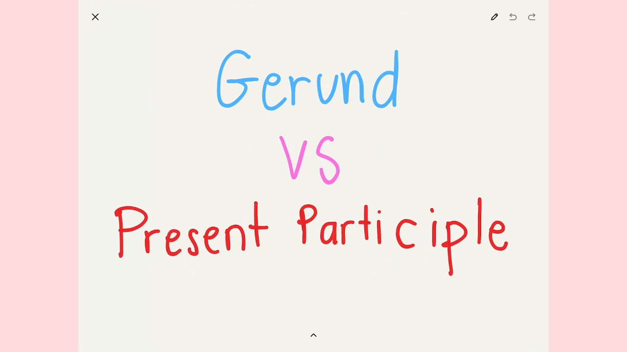 Gerund กับ Present Participle ต่างกันอย่างไร