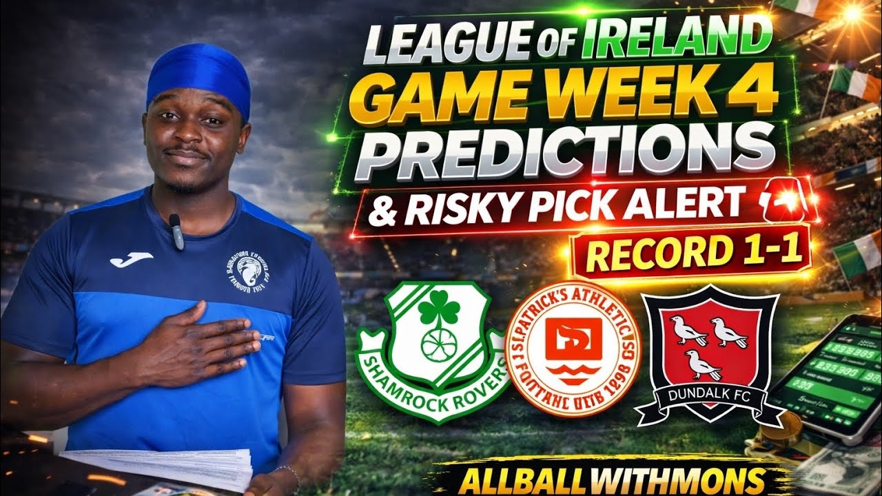 League Of Ireland Game Week 4 Predictions & Risky Pick Alert 🚨!! 