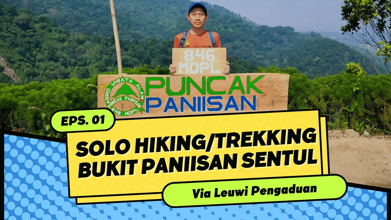 SOLO HIKING/TREKKING BUKIT PANIISAN SENTUL | Pengen Jalan Mulu