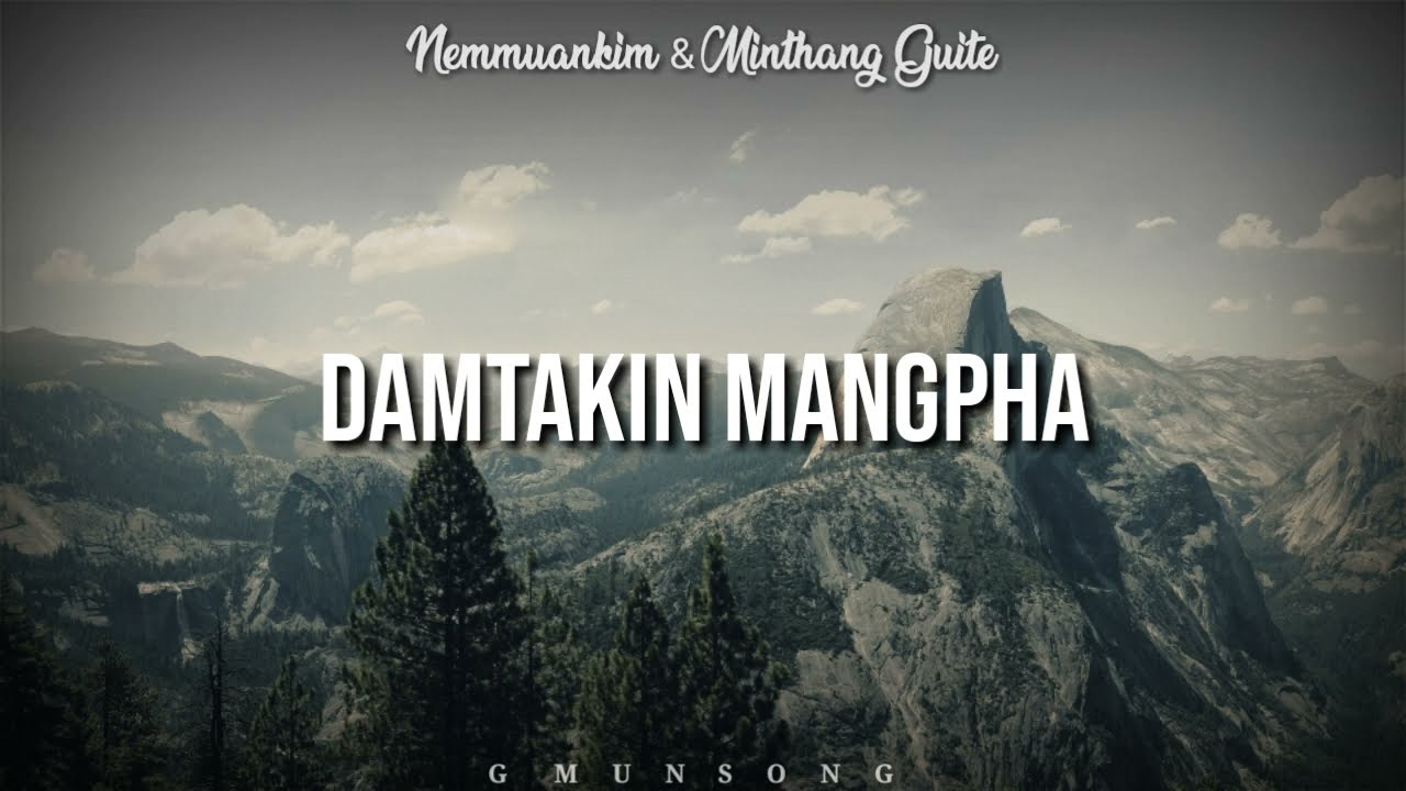 DAMTAKIN MANGPHA | Nemmuankim & Minthang Guite | Lyric Video
