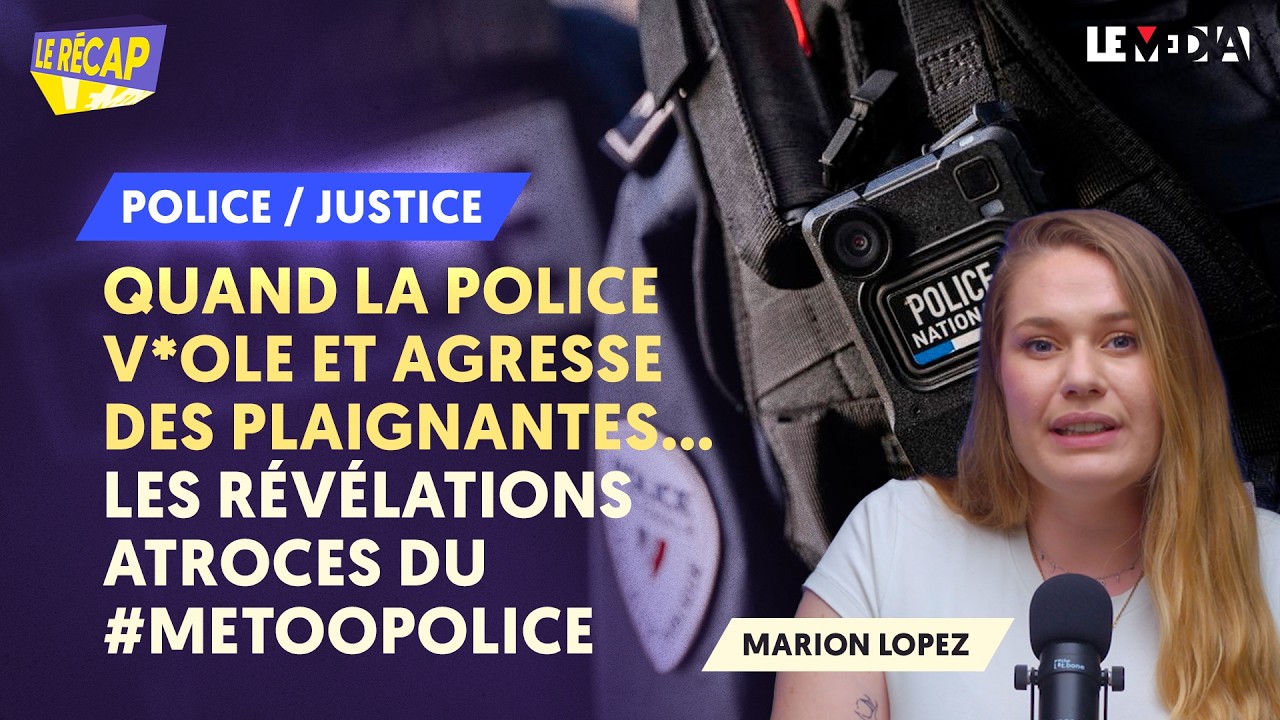 PLAIGNANTES VI*LÉES, DOSSIERS ÉTOUFFÉS : LES RÉVÉLATIONS ATROCES SUR LE #METOO POLICE
