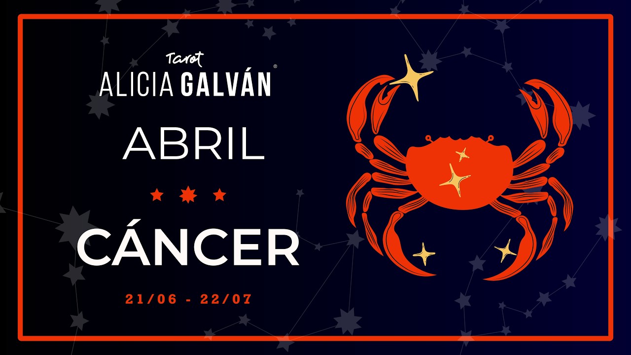 Hor&oacute;scopo Mensual C&aacute;ncer Abril 2026 ♋ ❤️ - Alicia Galv&aacute;n