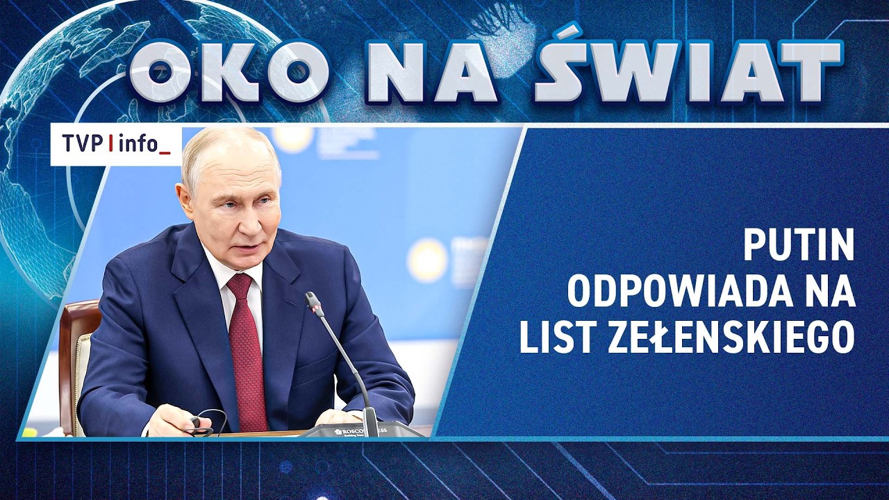 Putin odpowiada na list Zełenskiego. Czy prezydenci się&nbsp;spotkają? | OKO NA ŚWIAT