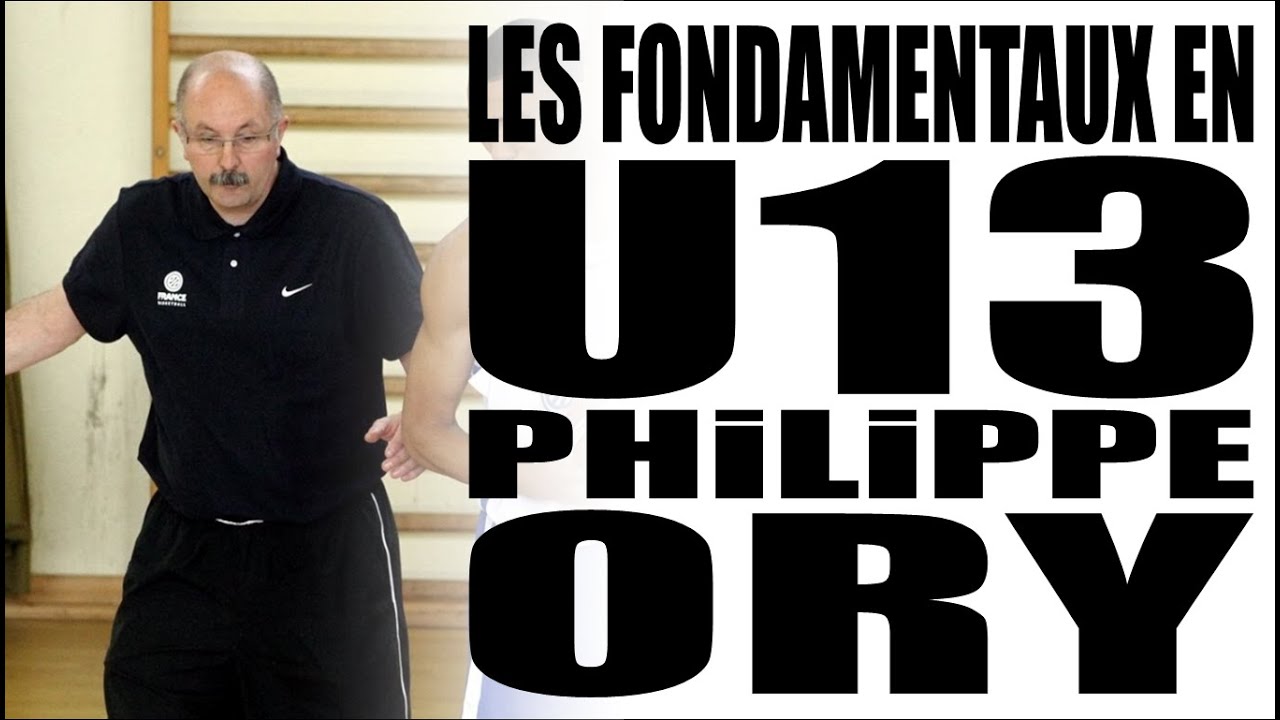 Les fondamentaux en U13 // Philippe Ory