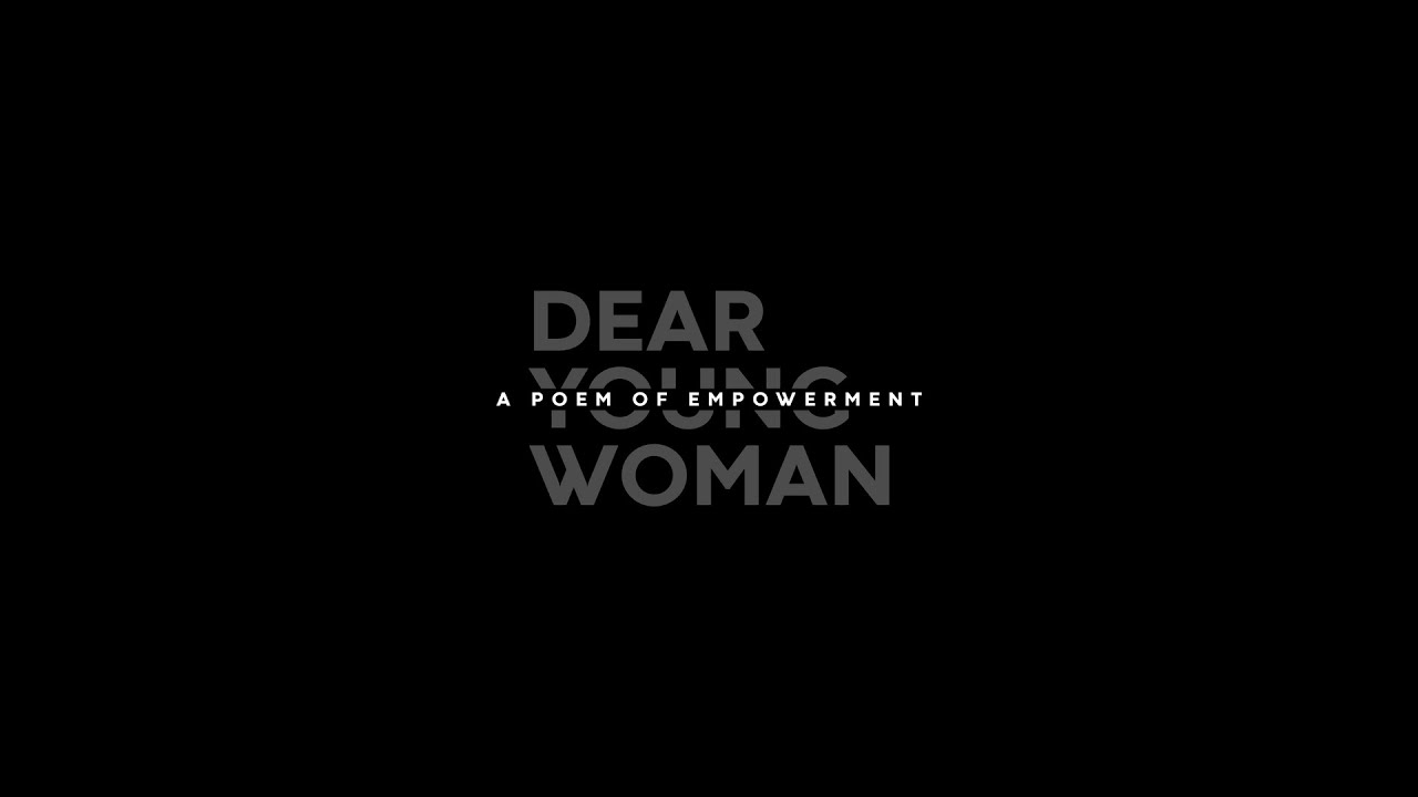 “Dear Young Woman”: a poem of empowerment