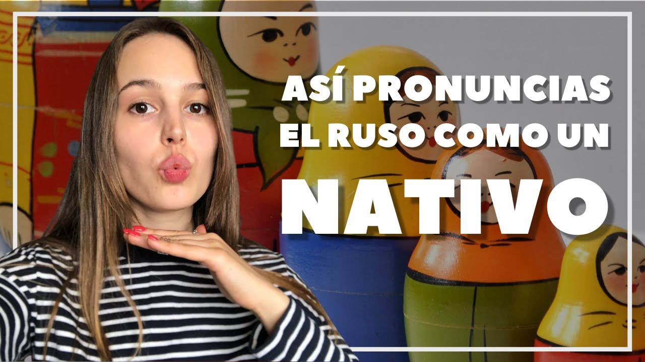 ASÍ PRONUNCIAS EL RUSO COMO UN NATIVO