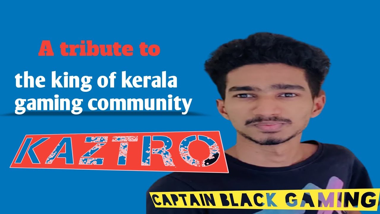 A tribute the king of kerala gaming community kaztro|malayalam|😘kaztro uyir 😍|Captain  black gaming