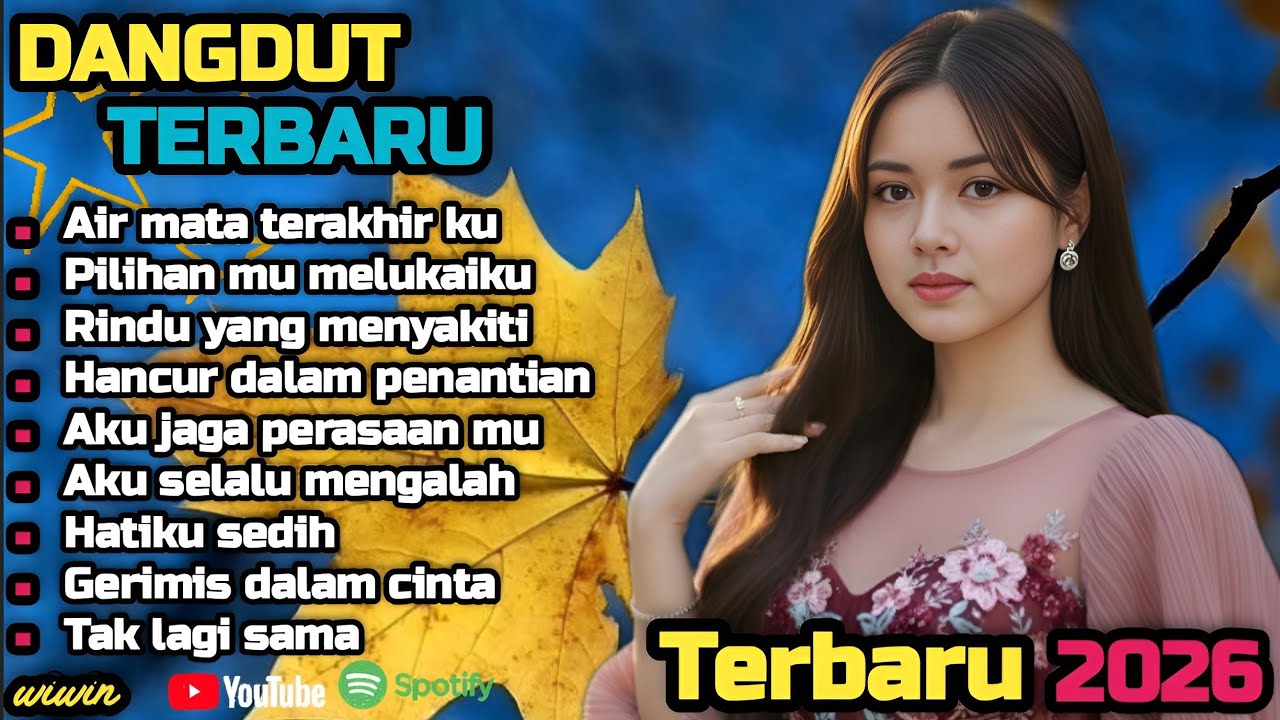 DANGDUT TERBARU 💯 AIR MATA TERAKHIR KU 💫 COCOK UNTUK MENEMANI HARI-HARI MU 