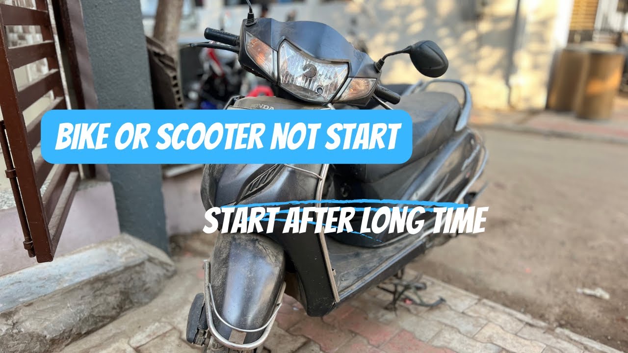 how to start a bike and scooter after long time | start activa after long time