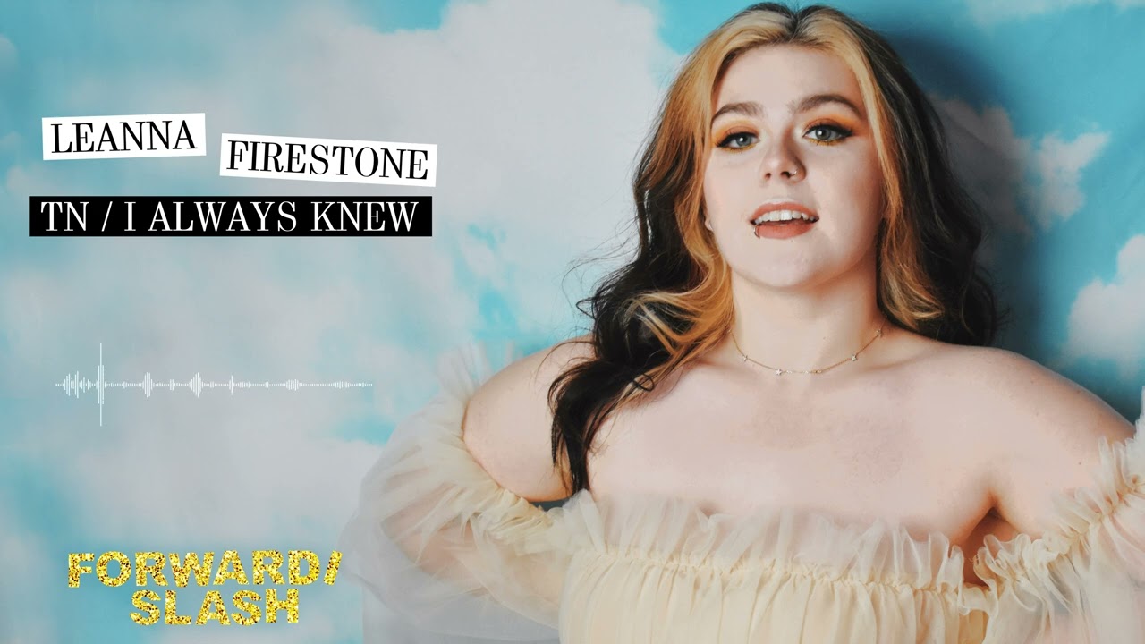 Leanna Firestone - TN / I Always Knew