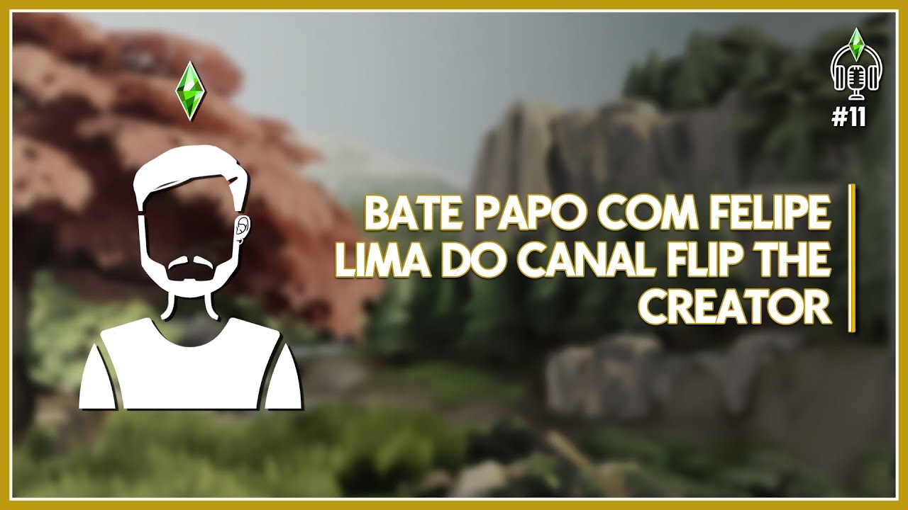 SimsPodcast #11 - Entrevista com @Flipthecreator