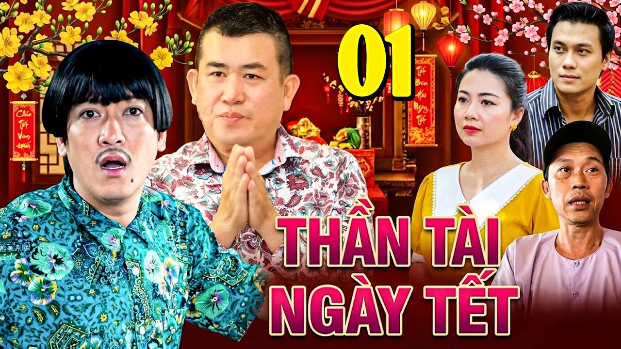 Phim Tết 2026 | THẦN TÀI NGÀY TẾT Tập 1 | Phim Hài Tết Việt Nam 2026 | Phim Tết Bính Ngọ Hài 2026