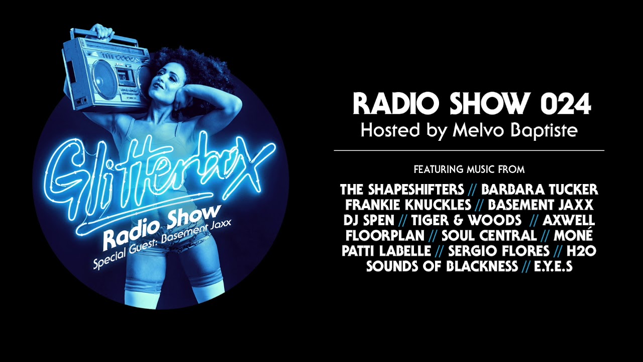 Glitterbox Radio Show 024: w/ Basement Jaxx