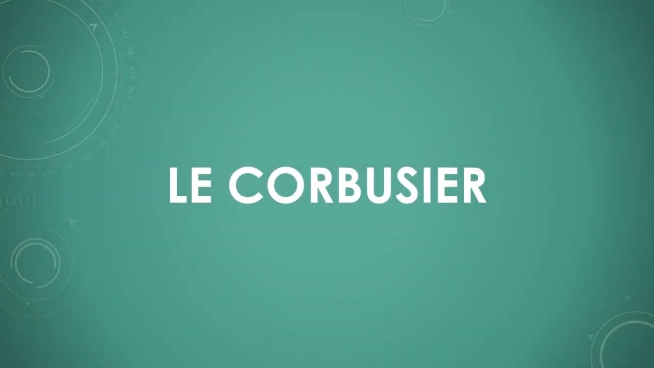 Le Corbusier einfach und kurz erkl&auml;rt