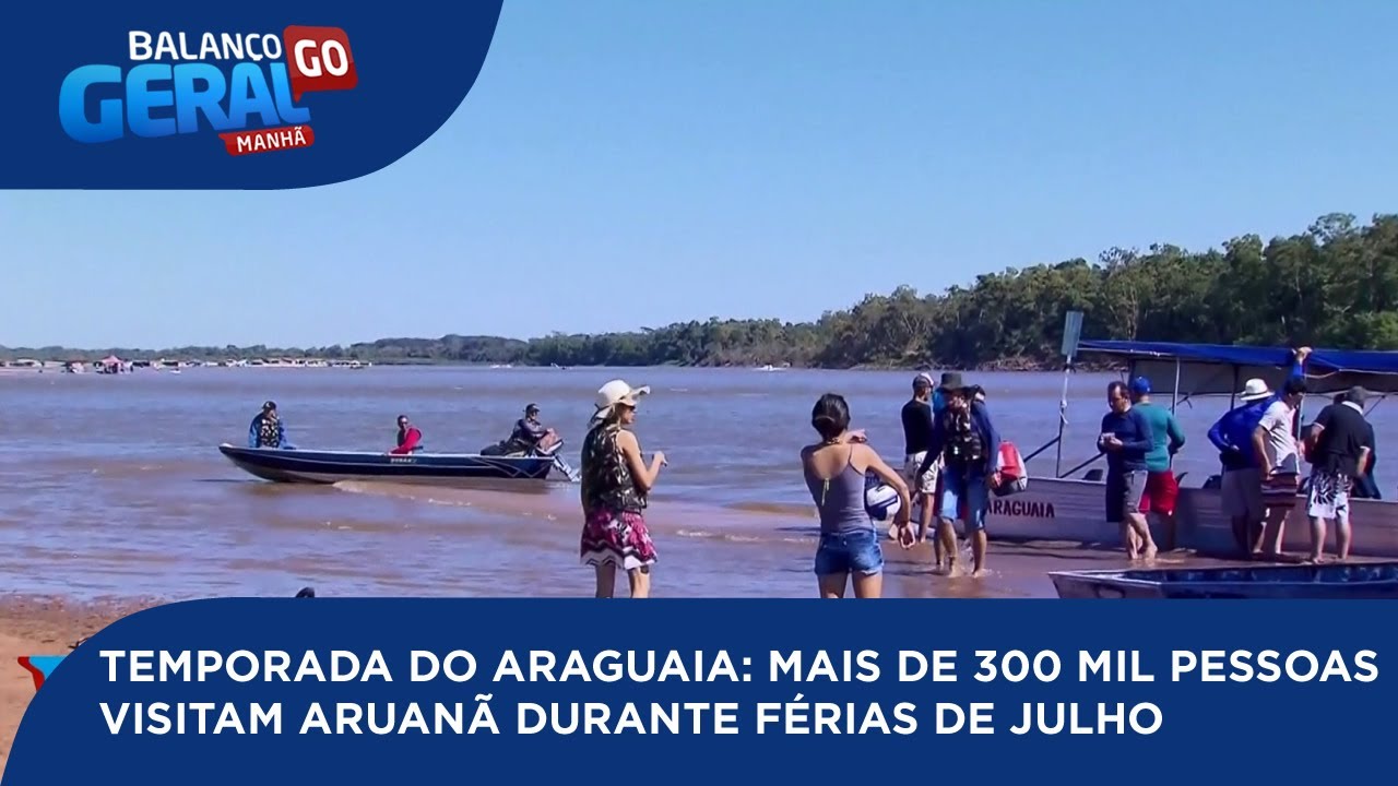TEMPORADA DO ARAGUAIA: MAIS DE 300 MIL PESSOAS VISITAM ARUANÃ DURANTE FÉRIAS DE JULHO