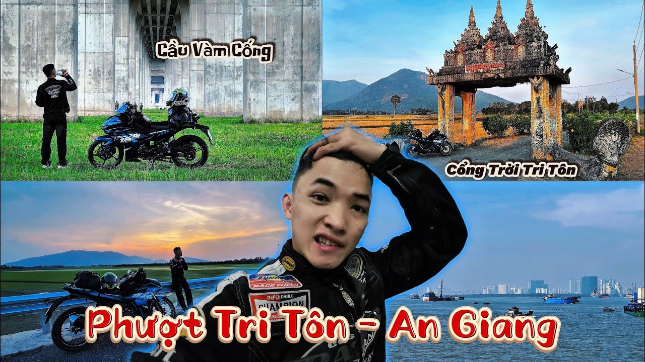 Phượt Tri Tôn - An Giang Bằng Xe Máy | Du Lịch Miền Tây, Khám Phá Cầu Vàm Cống, Chợ Sa Đéc