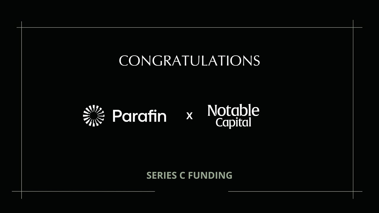 Why We Invested In Parafin