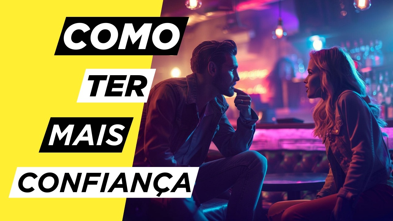 Como Ter Mais CONFIANÇA: 4 Coisas Que Homens Confiantes Fazem (E Que as Mulheres ADORAM)