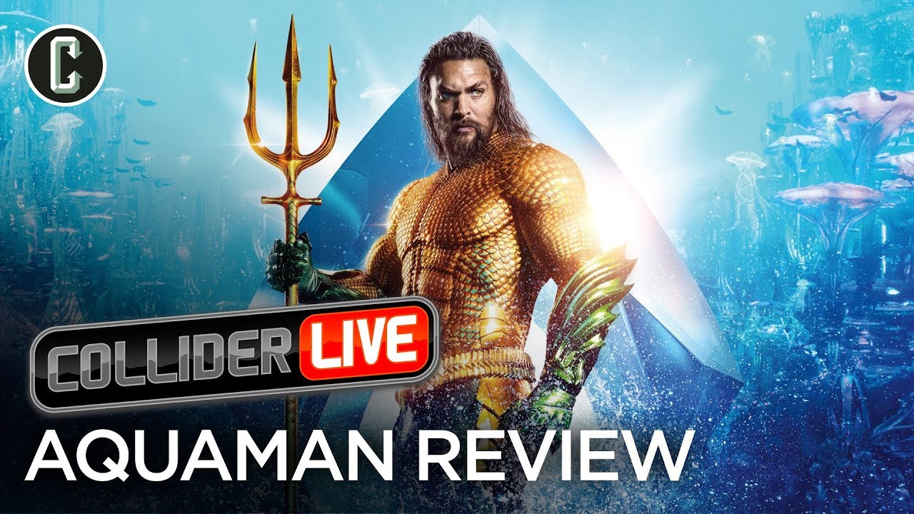 Aquaman Review - Collider Live #48
