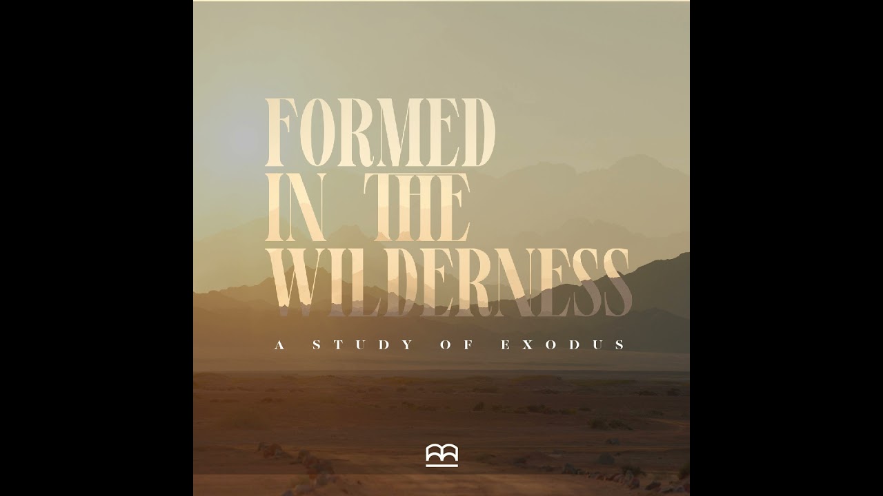 Formed in the Wilderness | Week 2 | Exodus 2