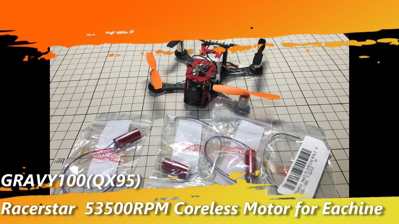 GRAVY100(QX95) + Racerstar 53500RPM Coreless Motor for Eachine