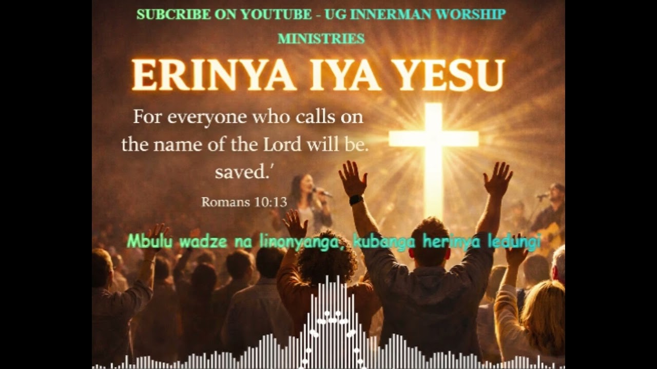 ERINYA IYA YESU BY UG INNERMAN WORSHIP MINISTRIES @phaneroo @muziraministries@channel44tvug