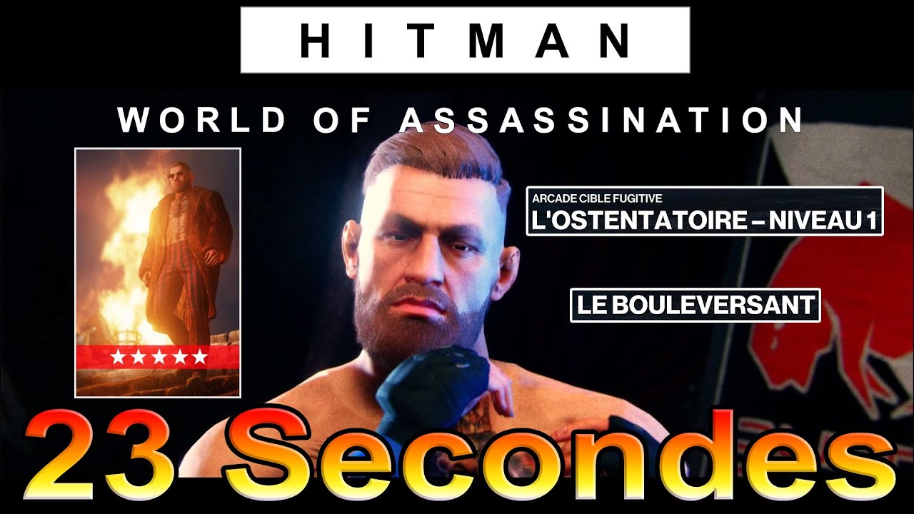 Hitman WoA Arcade Cible Fugitive - L'Ostentatoire - Niveau 1 - Le Bouleversant - SA/SO - 23 Secondes