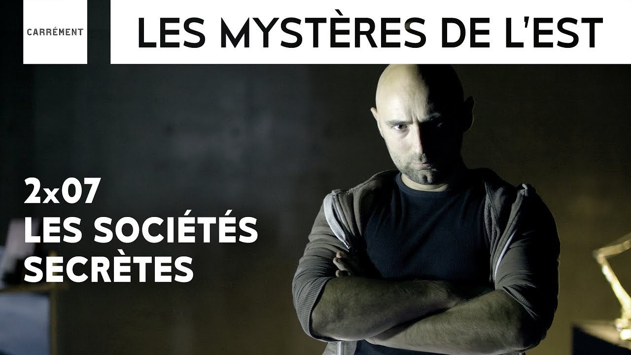 Les Soci&eacute;t&eacute;s Secr&egrave;tes - LES MYST&Egrave;RES DE L'EST 2x07 [CARR&Eacute;MENT]