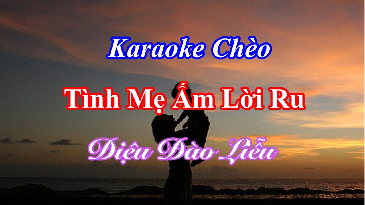 Karaoke Chèo - Tình Mẹ Ấm Lời Ru - Đào  Liễu - Mai Văn Lạng